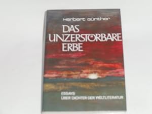 Immagine del venditore per Das unzerstrbare Erbe. Dichter der Weltliteratur. Fnfzehn Essays. venduto da Der-Philo-soph