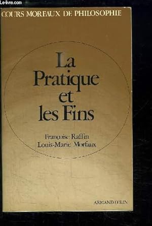 Bild des Verkufers fr La Pratique et les Fins zum Verkauf von Le-Livre