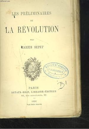 Bild des Verkufers fr LES PRELIMINAIRES DE LA REVOLUTION. zum Verkauf von Le-Livre