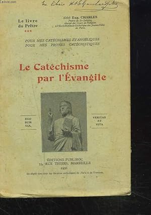 Bild des Verkufers fr LE CATECHISME PAR L'EVANGILE. zum Verkauf von Le-Livre