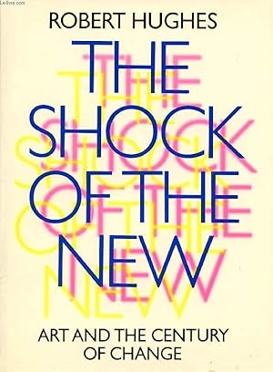 Seller image for THE SHOCK OF THE NEW, ART AND CENTURY OF CHANGE for sale by Le-Livre