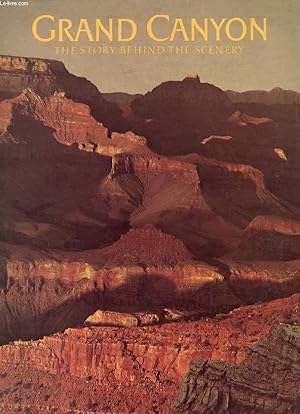 Seller image for GRAND CANYON, THE STORY BEHIND THE SCENERY for sale by Le-Livre