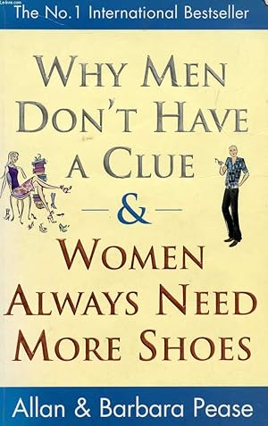 Bild des Verkufers fr WHY MEN DON'T HAVE A CLUE & WOMEN ALWAYS NEED MORE SHOES zum Verkauf von Le-Livre