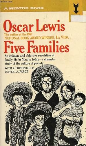 Bild des Verkufers fr FIVE FAMILIES, MEXICAN CASE STUDIES IN THE CULTURE OF POVERTY zum Verkauf von Le-Livre