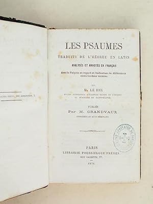 Les Psaumes traduits de l'Hbreu en latin, analyss et annots en franais avec la Vulgate en ...