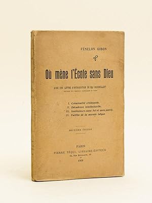 Où mène l'école sans Dieu. I . Criminalité croissante ; II : Décadence intellectuelle ; III : Ins...