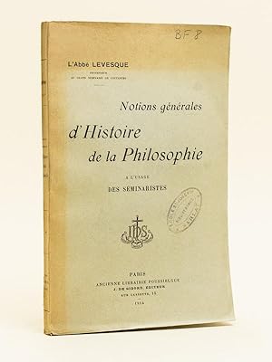 Notions générales d'Histoire de la Philosophie à l'usage des séminaristes.