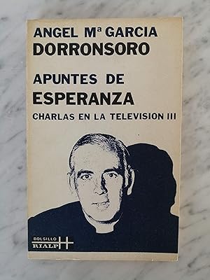 Imagen del vendedor de Apuntes de esperanza : charlas en la televisin III a la venta por Perolibros S.L.