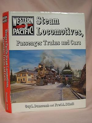 Seller image for WESTERN PACIFIC STEAM LOCOMOTIVES, PASSENGER TRAINS AND CARS for sale by Robert Gavora, Fine & Rare Books, ABAA