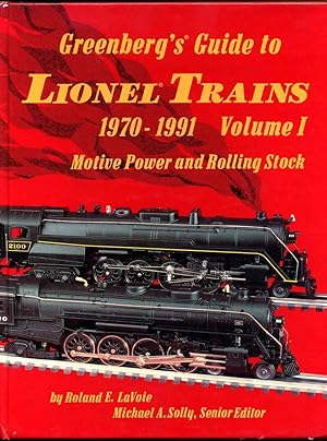 Greenberg's Guide to Lionel Trains: 1970-1991. Volume I: Motive Power and Rolling Stock.