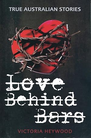 Seller image for Love behind bars : true Australian stories. for sale by Lost and Found Books