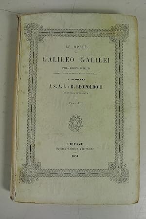 Imagen del vendedor de LE OPERE GALILEO GALILEI : Prima Edizione completa. Condotta sugli autentici manoscritti palatini, e dedicata a S.A.I. e R. Leopoldo II., TOMO VIII: Commercio Epistolare. RARE! a la venta por Antiquariat Bookfarm