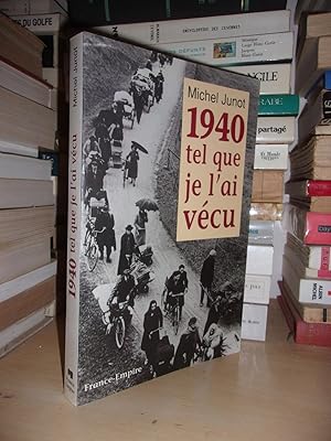 Bild des Verkufers fr 1940 Tel Que Je L'ai Vcu zum Verkauf von Planet's books