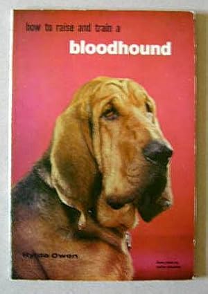 HOW TO RAISE AND TRAIN A BLOODHOUND