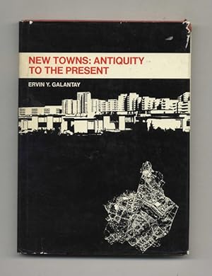 New Towns: Antiquity to the Present - 1st Edition/1st Printing