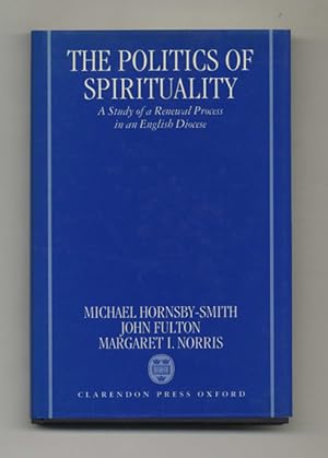 Bild des Verkufers fr The Politics of Spirituality: A Study of a Renewal Process in an English Diocese - 1st Edition/1st Printing zum Verkauf von Books Tell You Why  -  ABAA/ILAB