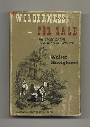 Wilderness For Sale: The Story of the First Western Land Rush - 1st Edition/1st Printing