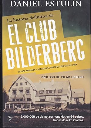 LA HISTORIA DEFINITIVA DEL CLUB BILDERBERG (Edición ampliada y actualizada hasta el cónclave de 2...