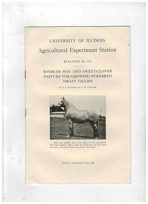 Seller image for SOYBEAN HAY AND SWEET-CLOVER PASTURE FOR GROWING PUREBRED DRAFT FILLIES for sale by Jim Hodgson Books