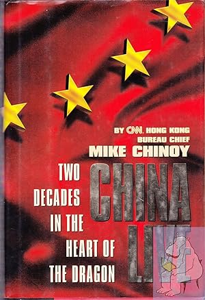 Immagine del venditore per China Live: Two Decades in the Heart of the Dragon venduto da Riverhorse Books
