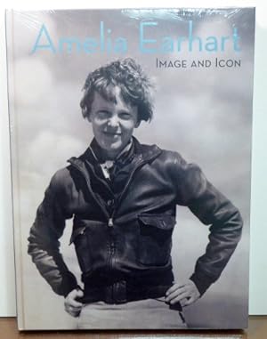 Seller image for AMELIA EARHART: IMAGE AND ICON for sale by RON RAMSWICK BOOKS, IOBA