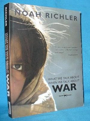 Imagen del vendedor de What We Talk about When We Talk about War a la venta por Alhambra Books