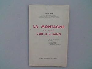 "Nos glorieux villages" - La Montagne d'où coulent l'or et le sang. Histoire - Tourisme - Pèlerinage