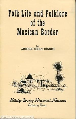 Imagen del vendedor de Folk Life and Folklore of the Mexican Border a la venta por Whiting Books