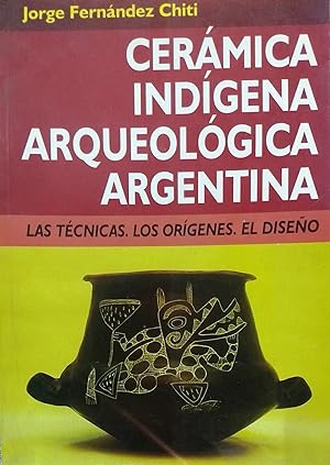Imagen del vendedor de Cermica indgena arqueolgica argentina. Las tcnicas. Los orgenes. El diseo a la venta por Librera Monte Sarmiento