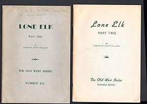 Seller image for Lone Elk;The Life Story of Bill Williams, Trapper and Guide of the Far West. 2 Parts (Complete). for sale by James & Mary Laurie, Booksellers A.B.A.A