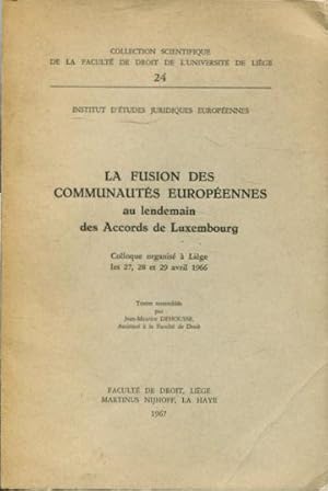 LA FUSION DES COMMUNAUTES EUROPEENNES AU LENDEMAIN DES ACCORDS DE LUXEMBOURG.