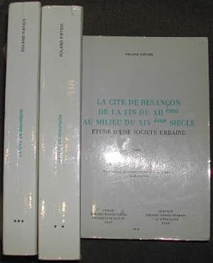 La cité de Besançon de la fin du XIIèmesiècle au milieu du XIVèmesiècle, étude d?une société urba...