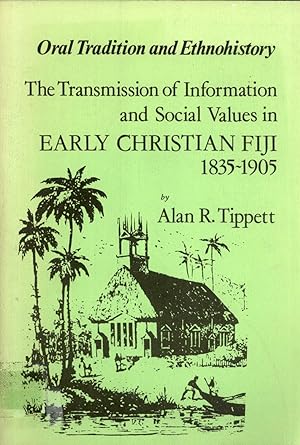 Image du vendeur pour Oral Tradition and Ethnohistory: The Transmission of Information and Social Values in Early Christian Fiji, 1835-1905 mis en vente par Masalai Press
