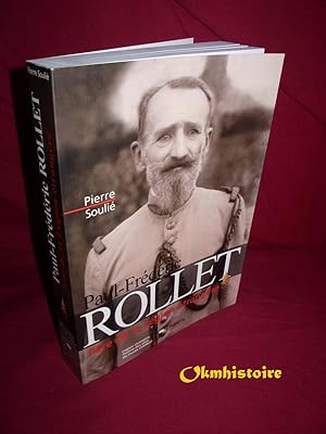 Paul-Frédéric Rollet : Père de la Légion étrangère ----------- [ édition avec cahier photo de 16 ...