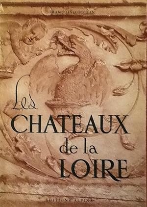 Bild des Verkufers fr Les Chateaux de la Loire zum Verkauf von Artful Dodger Books