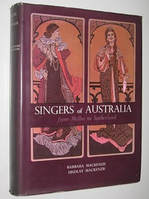 Seller image for Singers of Australia from Melba to Sutherland for sale by Manyhills Books