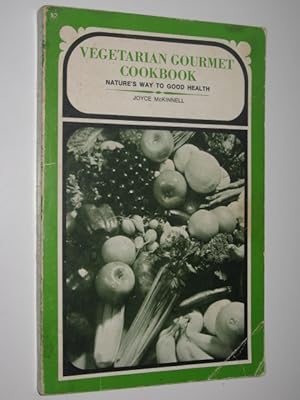 Seller image for Vegetarian Gourmet Cookbook : Natures Way to Good Health for sale by Manyhills Books