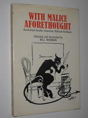 Seller image for With Malice Aforethought : Australian Insults, Invective, Ridicule and Abuse for sale by Manyhills Books
