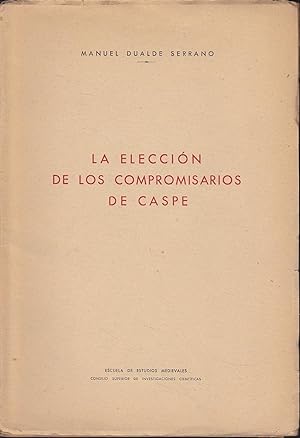 LA ELECCION DE LOS COMPROMISARIOS DE CASPE(dedicatoria y FIRMA del AUTOR)