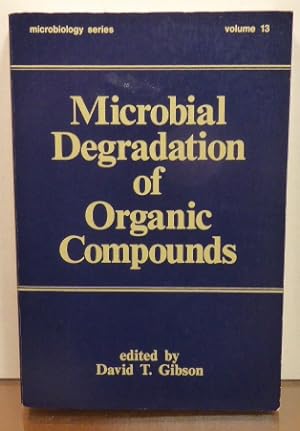 Seller image for MICROBIAL DEGRADATION OF ORGANIC COMPOUNDS for sale by RON RAMSWICK BOOKS, IOBA