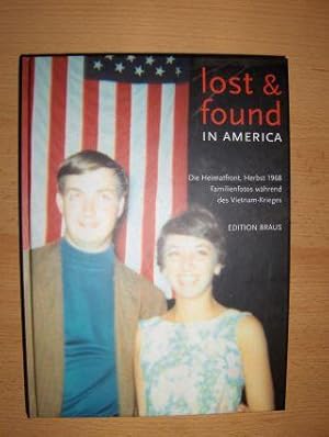 Seller image for Lost & found in America. Die Heimatfront, Herbst 1968 Familienfotos whrend des Vietnam-Krieges. for sale by Antiquariat am Ungererbad-Wilfrid Robin