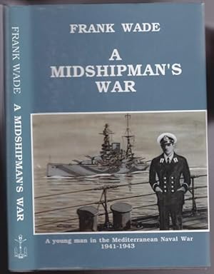 Seller image for A Midshipman's War: A Young Man in the Mediterranean Naval War, 1941-1943 for sale by Nessa Books