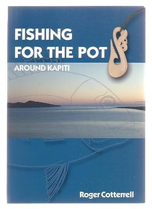 Seller image for Fishing For The Pot Around Kapiti for sale by Renaissance Books, ANZAAB / ILAB