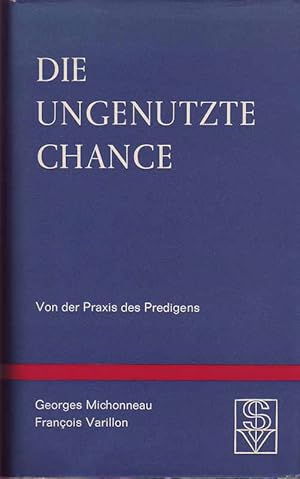 Seller image for Die ungenutzte Chance. Von der Praxis des Predigens. for sale by Online-Buchversand  Die Eule