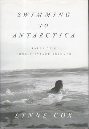 Immagine del venditore per SWIMMING TO ANTARCTICA: Tales of a Long Distance Swimmer. venduto da Bookfever, IOBA  (Volk & Iiams)