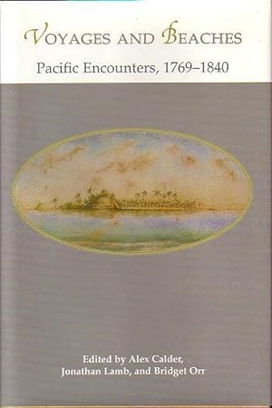 Image du vendeur pour VOYAGES AND BEACHES - Pacific Encounters, 1769-1840 mis en vente par Jean-Louis Boglio Maritime Books