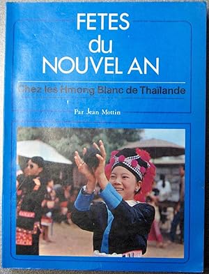 Seller image for FETES DU NOUVEL AN CHEZ LES HMONG BLANC DE THAILANDE. BANGKOK. DON BOSCO PRESS. SANS DATE. (VERS 1985). for sale by Librairie du Chteau de Capens