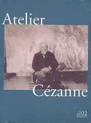 Bild des Verkufers fr Atelier Cezanne 1902-2002: le centenaire zum Verkauf von Diatrope Books