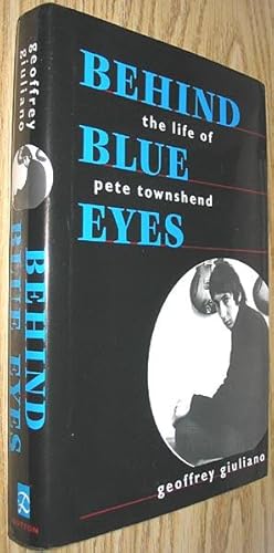 Imagen del vendedor de Behind Blue Eyes: The Life of Pete Townshend a la venta por Alex Simpson