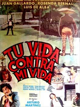 Tu vida contra mi vida. Con Juan Gallardo, Rosenda Bernal, Luis de Alba, Pedro Weber 'Chatanuga"....